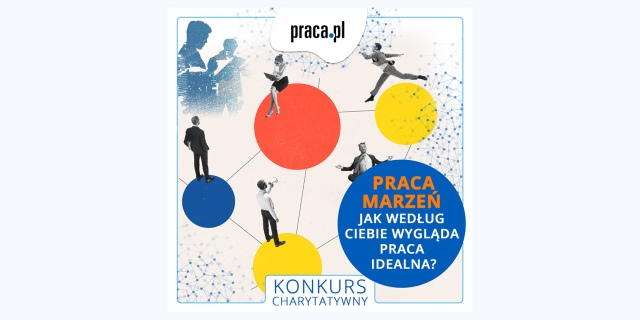 Konkurs Praca Marzeń. Patronat programu Przedsiębiorstwo Fair Play